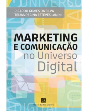 MARKETING E COMUNICAÇÃO NO UNIVERSO DIGITAL