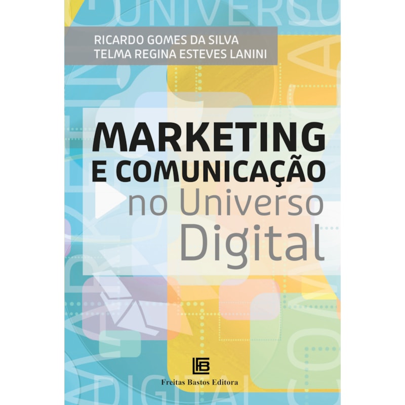 MARKETING E COMUNICAÇÃO NO UNIVERSO DIGITAL