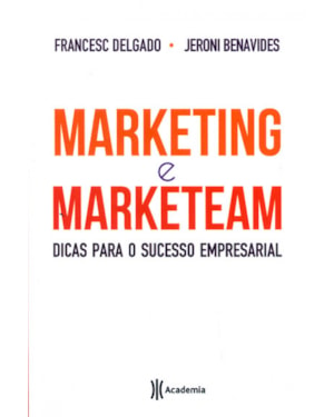 MARKETING E MARKETEAM DICAS PARA O SUCESSO EMPRESARIAL