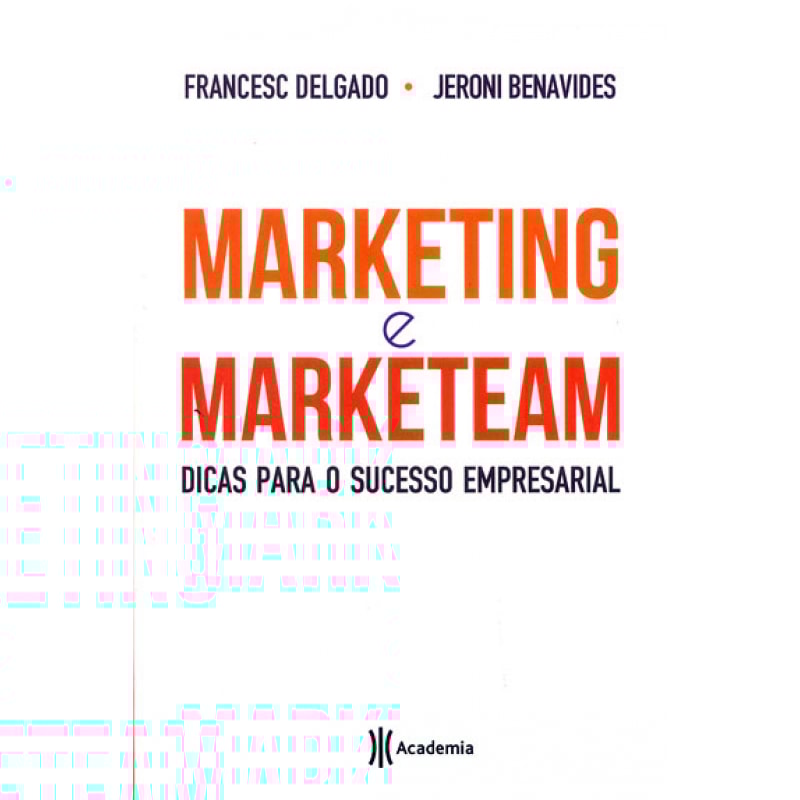 MARKETING E MARKETEAM DICAS PARA O SUCESSO EMPRESARIAL
