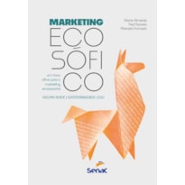 MARKETING ECOSÓFICO: UM NOVO OLHAR PARA O MARKETING EMPRESARIAL (RIZOMA VERDE, SUSTENTABILIDADE, ESG)