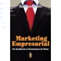 MARKETING EMPRESARIAL - DO ATENDIMENTO AO ENCANTAMENTO DO CLIENTE