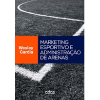 MARKETING ESPORTIVO E ADMINISTRAÇÃO DE ARENAS