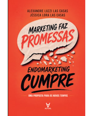 Marketing faz promessas, Endomarketing cumpre