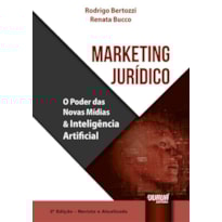 MARKETING JURÍDICO - O PODER DAS NOVAS MÍDIAS & INTELIGÊNCIA ARTIFICIAL