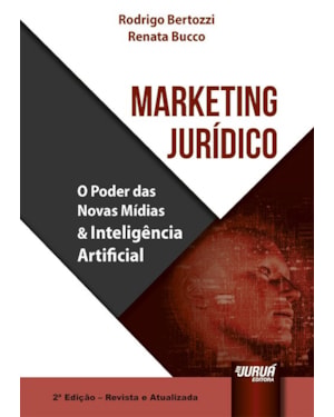 MARKETING JURÍDICO - O PODER DAS NOVAS MÍDIAS & INTELIGÊNCIA ARTIFICIAL