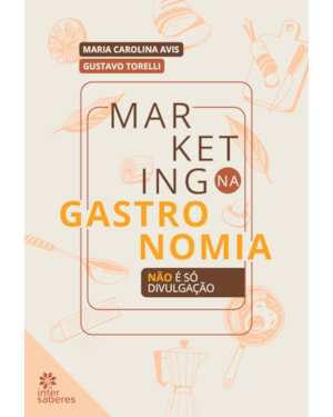 MARKETING NA GASTRONOMIA: NÃO É SÓ DIVULGAÇÃO