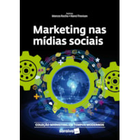 MARKETING NAS MÍDIAS SOCIAIS SOCIAIS (COLEÇÃO MARKETING EM TEMPOS MODERNOS)