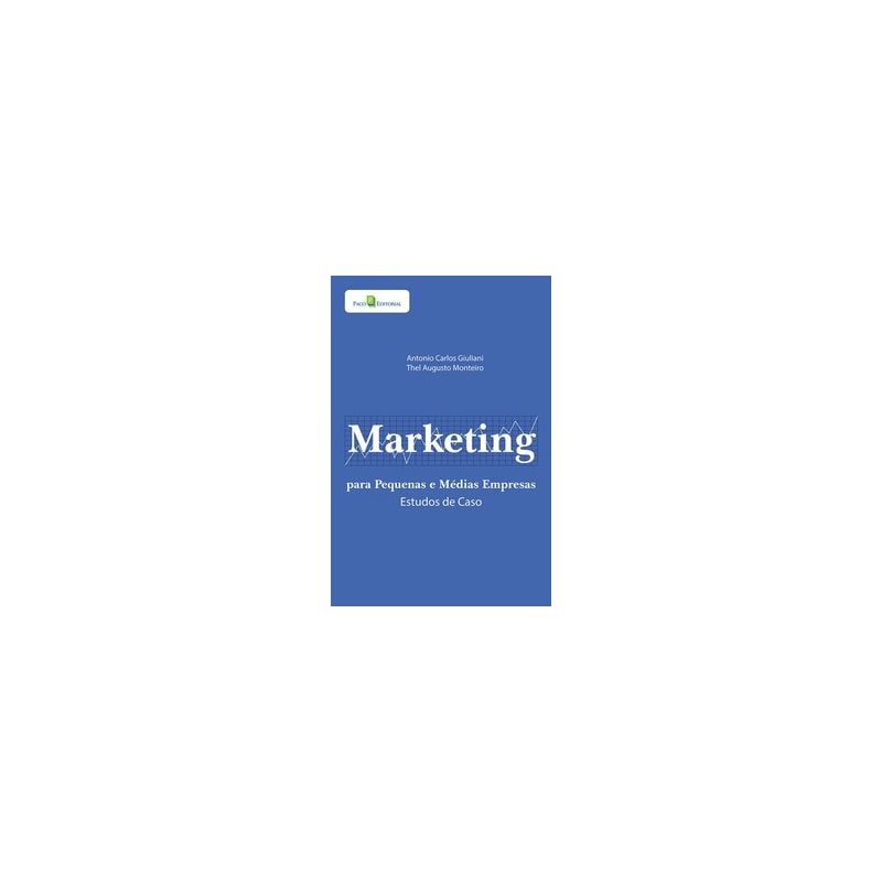 Marketing para pequenas e médias empresas: estudos de casos