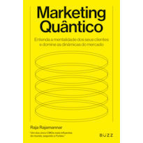 MARKETING QUÂNTICO:: ENTENDA MENTALIDADE DOS SEUS CLIENTES E DOMINE AS DINÂMICAS DO MERCADO