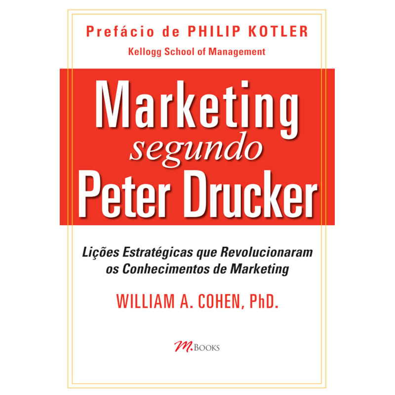 Marketing Segundo Peter Drucker: lições de estratégicas que revolucionaram os conhecimentos de marketing