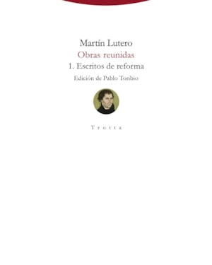 MARTÍN LUTERO - OBRAS REUNIDAS - 1. ESCRITOS DE REFORMA