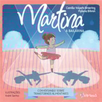 Martina, a bailarina: conversando sobre transtornos alimentares