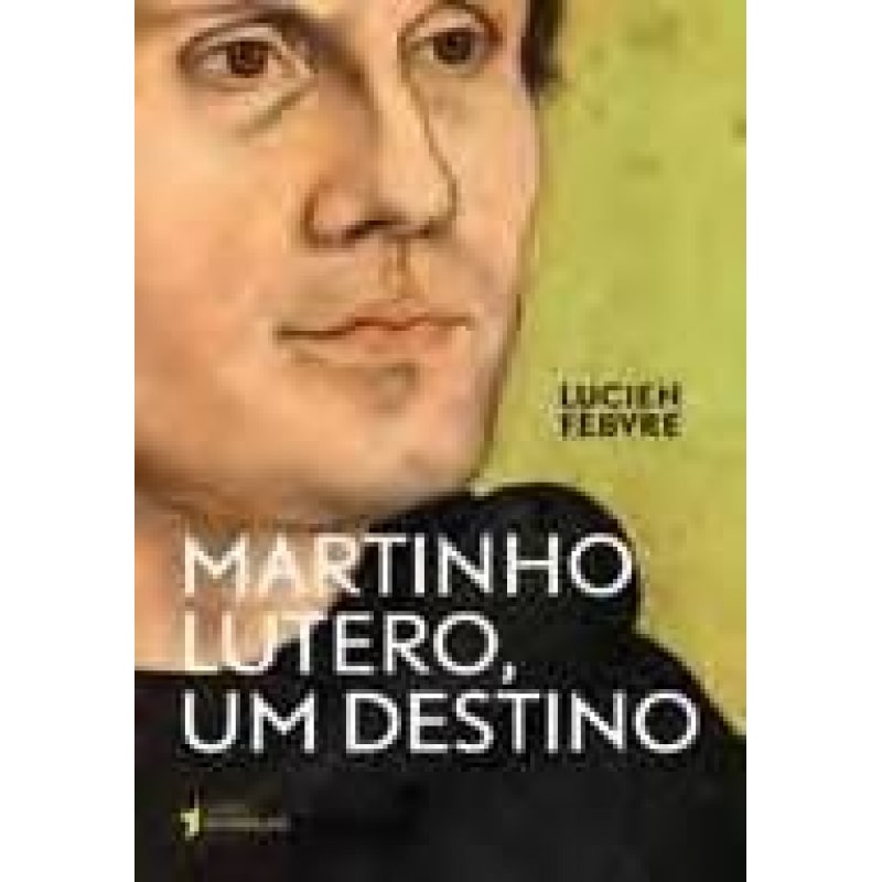 MARTINHO LUTERO, UM DESTINO