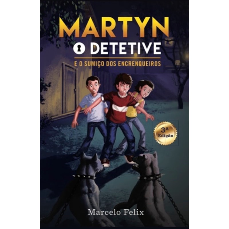 MARTYN, O DETETIVE: E O SUMIÇO DOS ENCRENQUEIROS