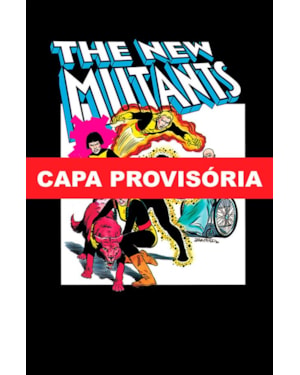 Marvel epic collection vol.03 - novos mutantes: renovação