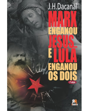 MARX ENGANOU JESUS... E LULA ENGANOU OS DOIS