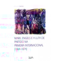 MARX ENGELS E A LUTA DE PARTIDO NA PRIMEIRA...