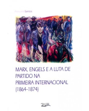 MARX ENGELS E A LUTA DE PARTIDO NA PRIMEIRA...