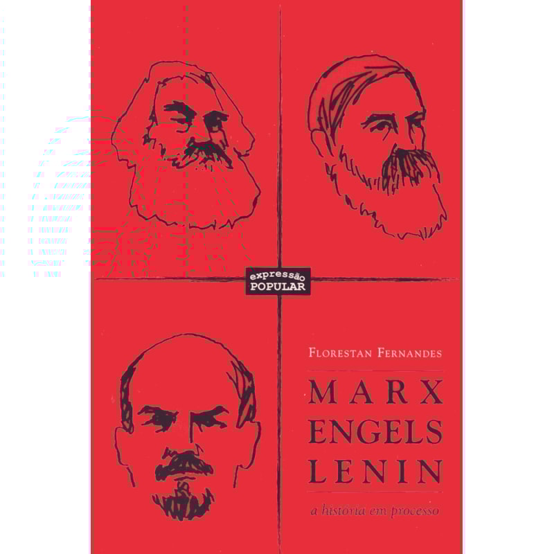 MARX, ENGELS, LENIN - A HISTÓRIA EM PROCESSO