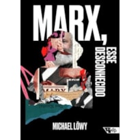 MARX, ESSE DESCONHECIDO