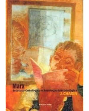 MARX - ESTATUTO ONTOLÓGICO E RESOLUÇÃO METODOLÓGICA