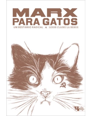 MARX PARA GATOS: UM BESTIÁRIO RADICAL 