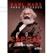 MARX PARA OCUPADOS: O CAPITAL