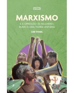 MARXISMO E A OPRESSÃO ÀS MULHERES: RUMO A UMA TEORIA UNITÁRIA