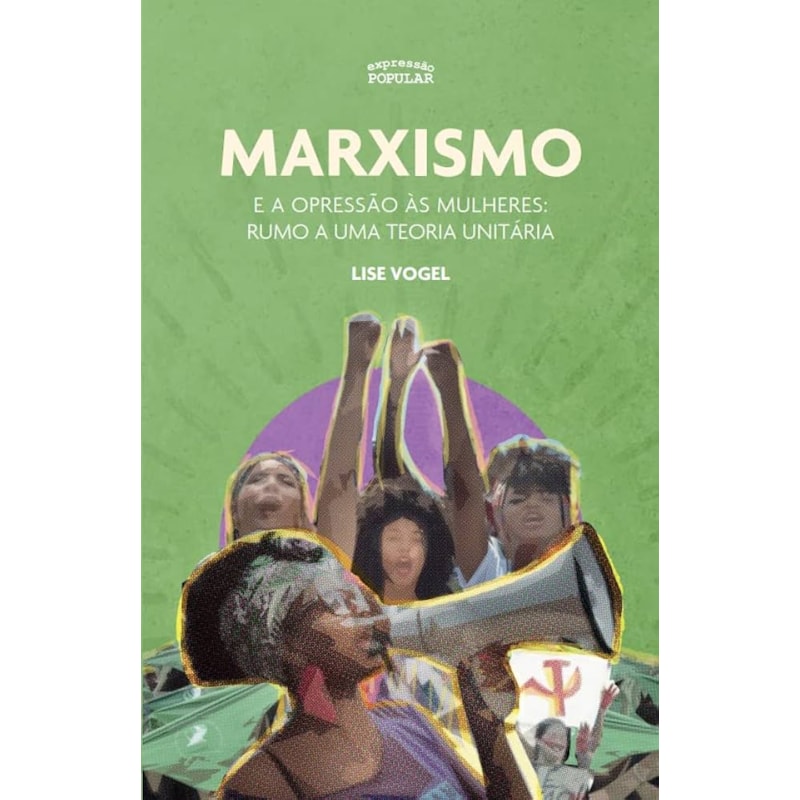 MARXISMO E A OPRESSÃO ÀS MULHERES: RUMO A UMA TEORIA UNITÁRIA