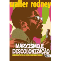 Marxismo e descolonização: ensaios a partir da revolução pan-africana 