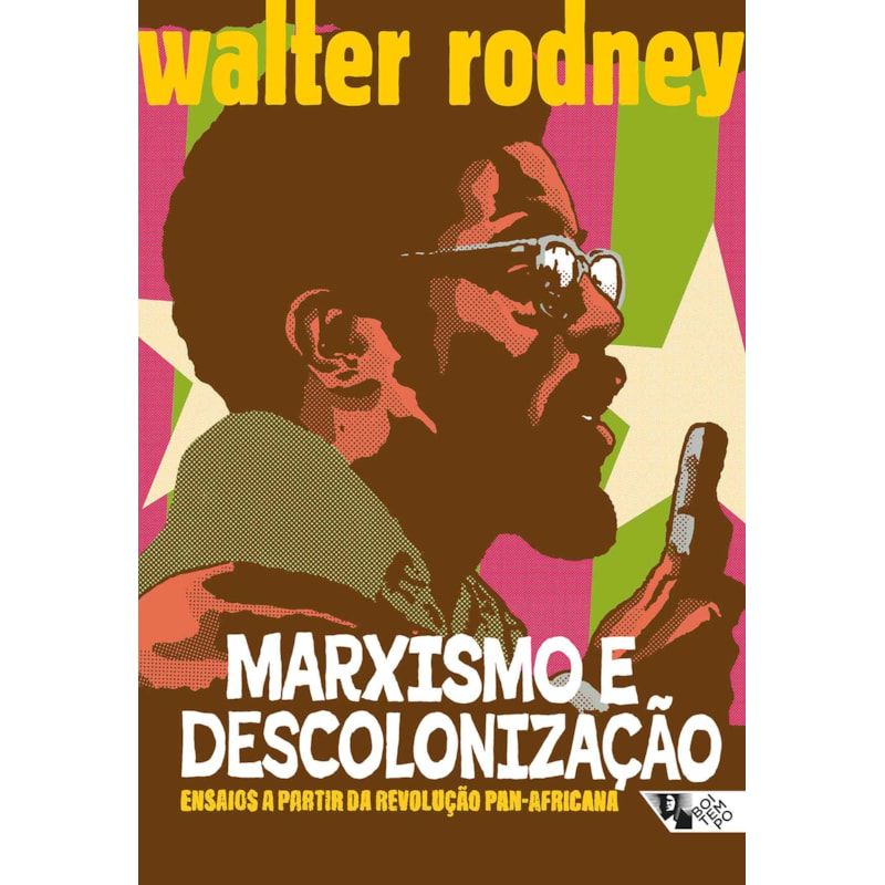 Marxismo e descolonização: ensaios a partir da revolução pan-africana