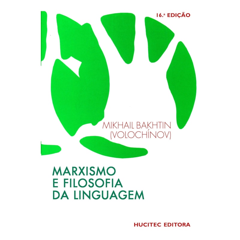 MARXISMO E FILOSOFIA DA LINGUAGEM: PROBLEMAS FUNDAMENTAIS DO MÉTODO SOCIOLÓGICO DA LINGUAGEM
