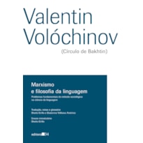 MARXISMO E FILOSOFIA DA LINGUAGEM: PROBLEMAS FUNDAMENTAIS DO MÉTODO SOCIOLÓGICO NA CIÊNCIA DA LINGUAGEM