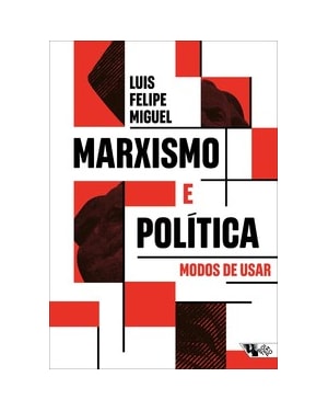Marxismo e política: Modos de usar