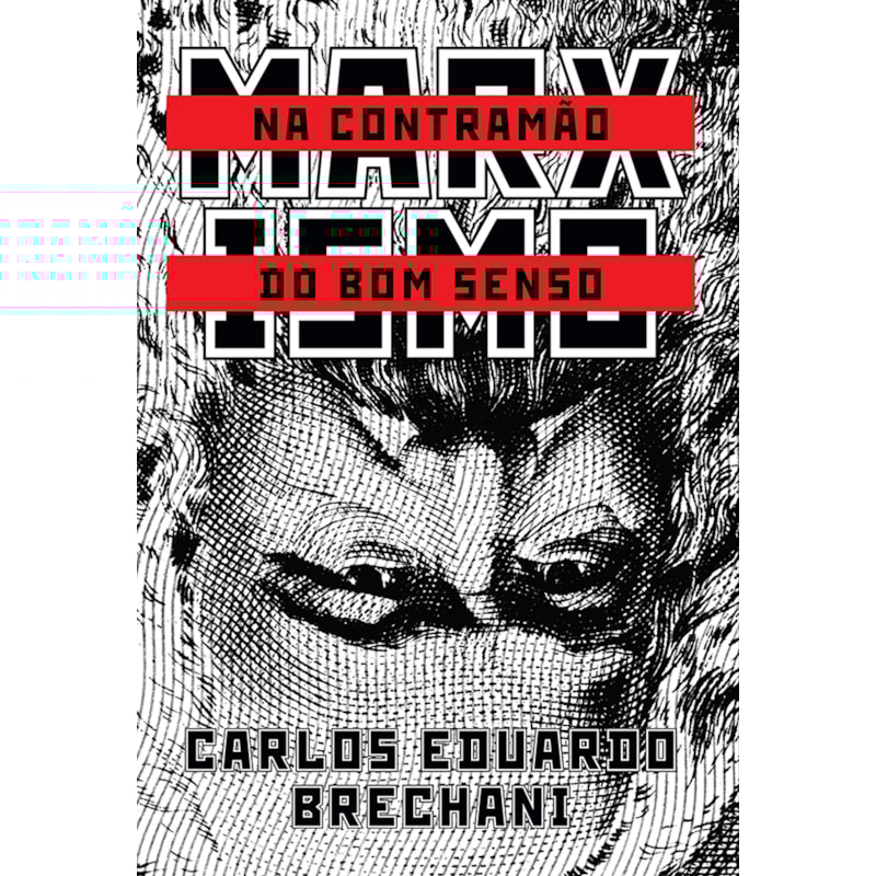 MARXISMO: NA CONTRAMÃO DO BOM SENSO