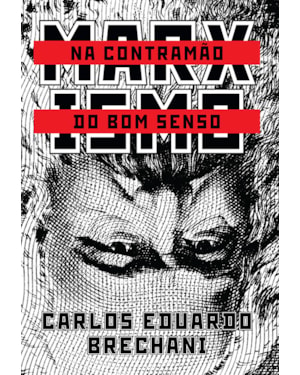 MARXISMO: NA CONTRAMÃO DO BOM SENSO