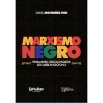 MARXISMO NEGRO: PENSAMENTO DESCOLONIZADOR DO CARIBE ANGLÓFONO