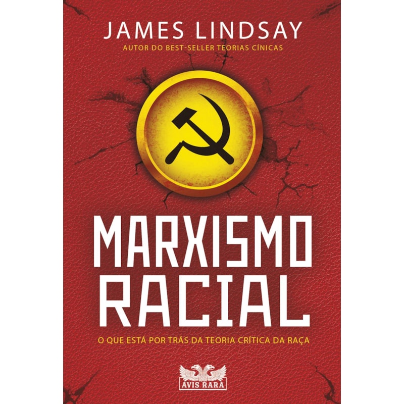 MARXISMO RACIAL: O QUE ESTÁ POR TRÁS DA TEORIA CRÍTICA DA RAÇA