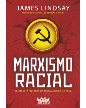 MARXISMO RACIAL: O QUE ESTÁ POR TRÁS DA TEORIA CRÍTICA DA RAÇA