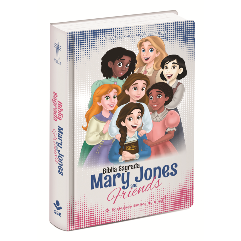 MARY JONES AND FRIENDS - BÍBLIA SAGRADA NTLH PARA MENINAS: TODA COLORIDA, COM ESTUDOS, LETTERINGS, DEVOCIONAIS E UM CHAVEIRO PARA MOCHILA