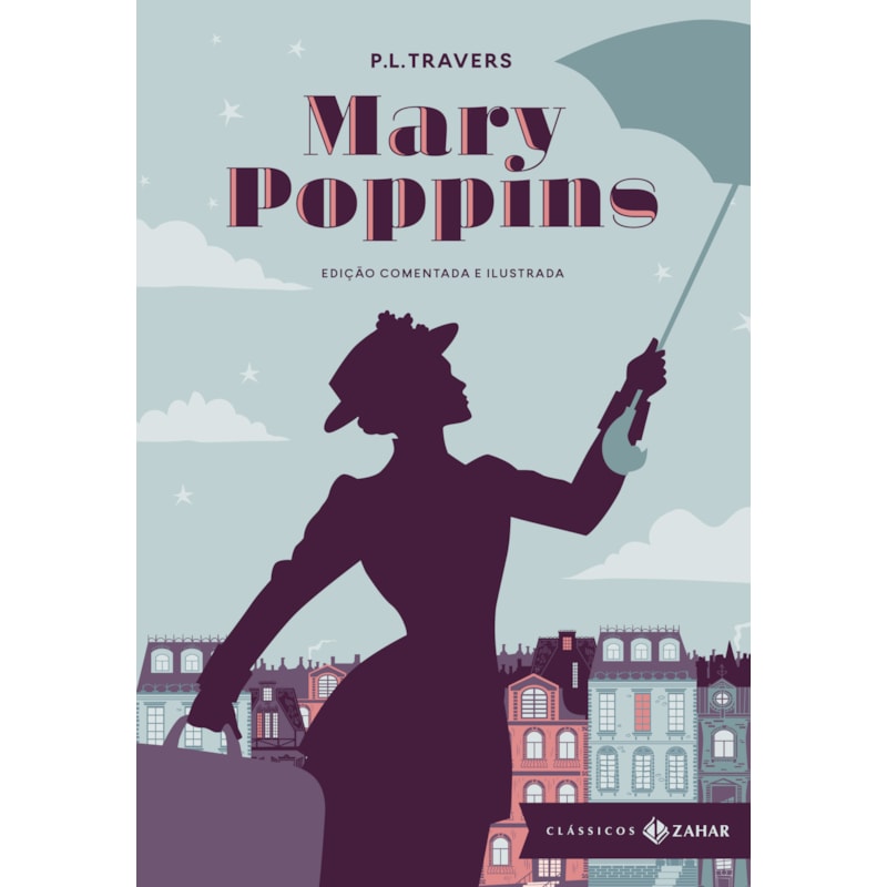 MARY POPPINS: EDIÇÃO COMENTADA E ILUSTRADA