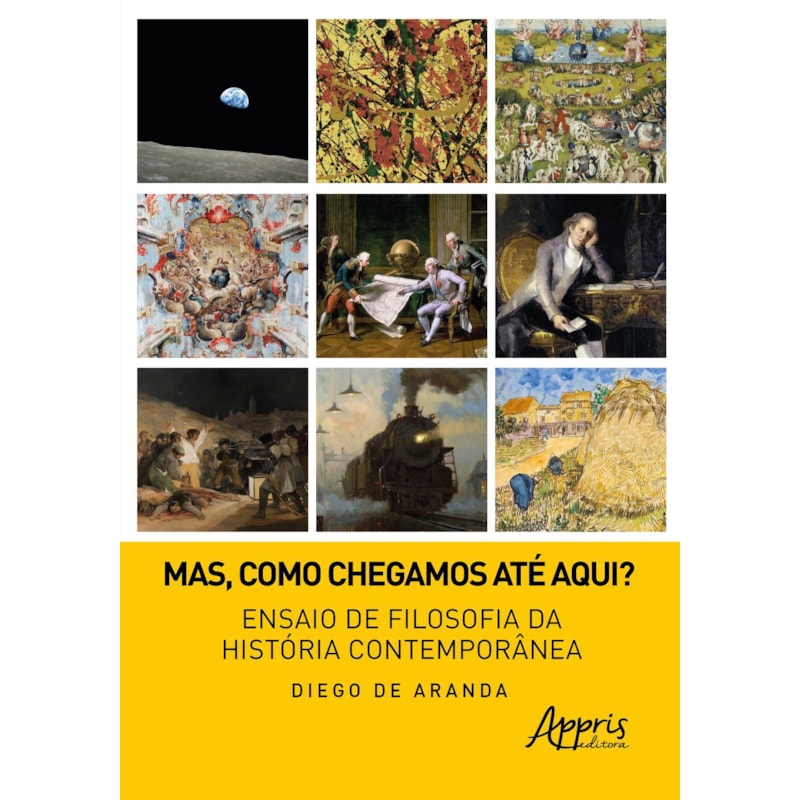 MAS, COMO CHEGAMOS ATÉ AQUI?: ENSAIO DE FILOSOFIA DA HISTÓRIA CONTEMPORÂNEA