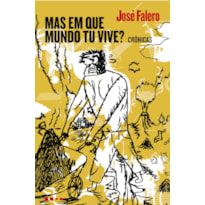 Mas em que mundo tu vive?