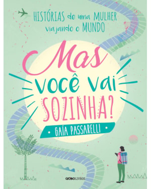 MAS VOCÊ VAI SOZINHA?