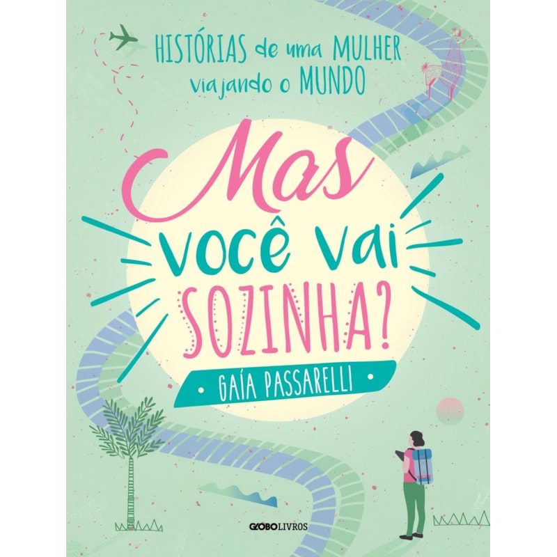 MAS VOCÊ VAI SOZINHA?