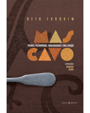 MASCAVO: POEMAS, PALÍNDROMOS, LONGILOGISMOS E UMA CANÇÃO