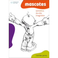 MASCOTES: SEMIÓTICA DA VIDA IMAGINÁRIA
