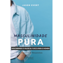 Masculinidade pura: descobrindo o valor da pureza para o homem