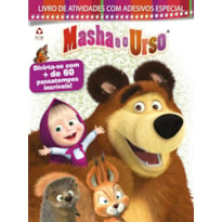 MASHA E O URSO - LIVRO DE ATIVIDADES COM ADESIVOS ESPECIAL: DIVERTA-SE COM MAIS DE 60 PASSATEMPOS INCRÍVEIS!